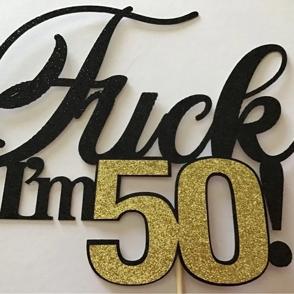 F**k I'm 50! Cake Topper - 50th Birthday Cake Topper - Funny - Brand New